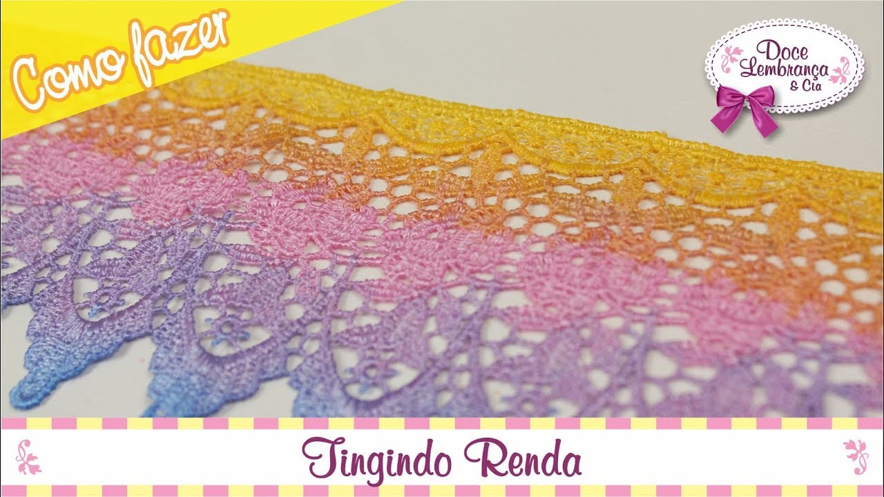 Como Tingir Renda / Renda Arco-Íris