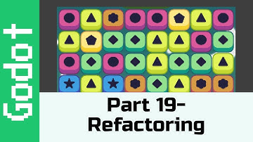 Part 19 - Refactoring: Make a game like Candy Crush using Godot