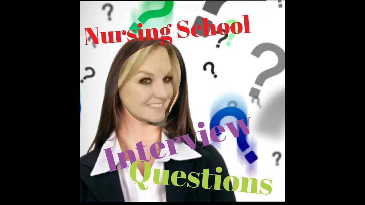 nursing school interview questions youtube nursing school interview questions