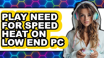 How to Play Need for Speed Heat on Low End PC (Updated 2025)
