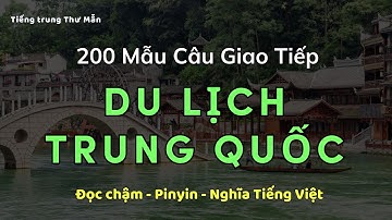 200 Mẫu Câu Giao Tiếp DU LỊCH Trung Quốc| Luyện Nghe Tiếp Trung Du Lịch| Tiếng Trung Du Lịch