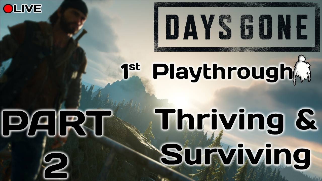 Days Gone - 1st play through - Thriving and surviving part 2 - YouTube