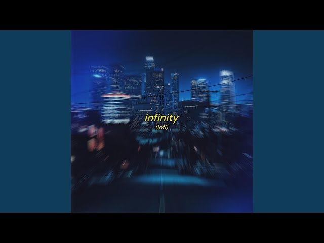 Infinity - lofi version class=