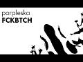 PORPLESKA - FCKBTCH [DEEPGROOVE]