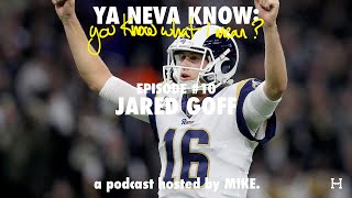 YNK: you know what I mean? #10 - Jared Goff
