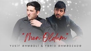 Yusif Ehmedli & Ferid Ehmedzade - Men Oldum (2024) Resimi