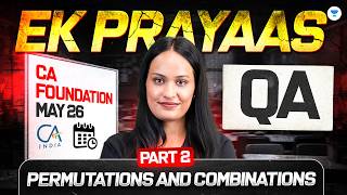 Permutations And Combinations | Part 2 l CA Foundation May 2026 l QA l Shivani Sharma