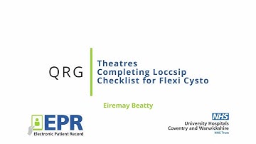 Theatres: Completing Loccsip Checklist for Flexi Cysto – EPR Quick Reference Guide (QRG)