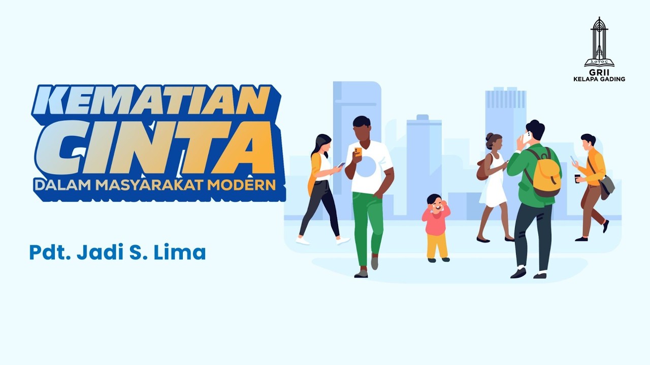 Kematian Cinta dalam Masyarakat Modern #1 - Pdt Jadi S Lima | GRII KG