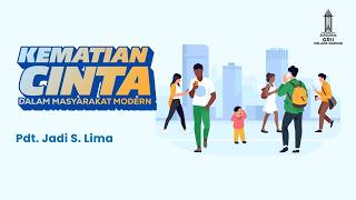 Kematian Cinta dalam Masyarakat Modern #1 - Pdt Jadi S Lima | GRII KG