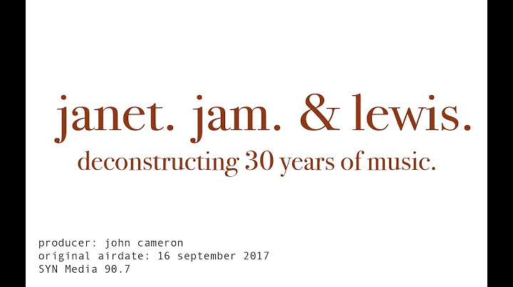 Janet, Jam & Lewis: Deconstructing 30 Years of Mus...