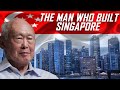 The Man Who Built Singapore: Lee Kuan Yew