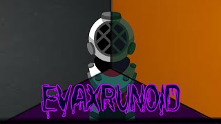 Evaxrunoid | An Evadare, Xrun and Void mix!