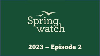 Springwatch 2023  Episode 2