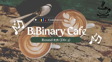 B. Binary Cafe. Codeforces Round 878(Div. 3)