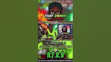 A.F.R.O “Alphabetical Algorithm #Reaction #1sttime #ThatDorkyReactionz #thatdorkyreviewshow