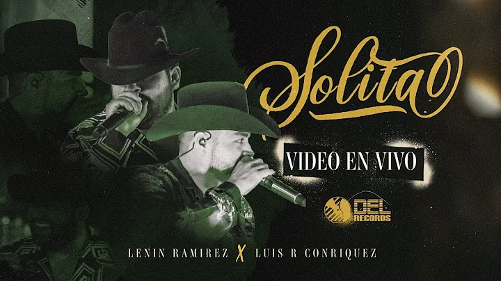 Solita - (Video Oficial) - Lenin Ramrez y Luis R Conriquez - DEL Records 2022