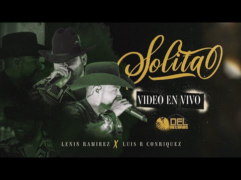 Solita – (Video Oficial) – Lenin Ramírez y Luis R Conriquez – DEL Records 2022