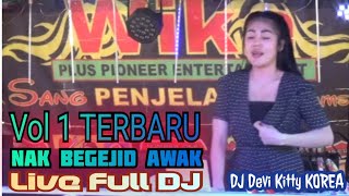 Original Vol 1 Terbaru Nak Begenjid Awak Live Full DJ Devi Kitty KOREA 👉 WIKA sang PENJELAH sumsel