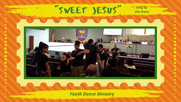 #SweetJesusPraiseDance ~ "Sweet Jesus" by Zoe Grace (#PraiseDance)