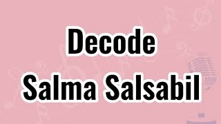 Decode (lyrics) - Salma Salsabil