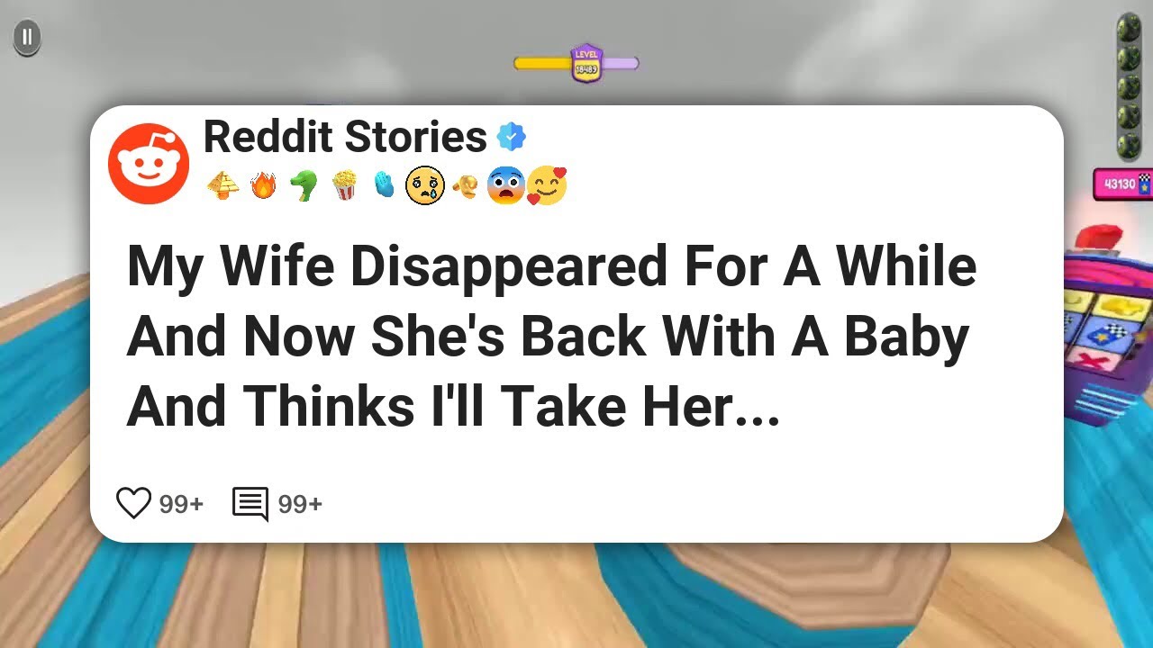 My Wife Disappeared For A While And Now She's Back With A Baby And Thinks I'll Take Her #reddit 