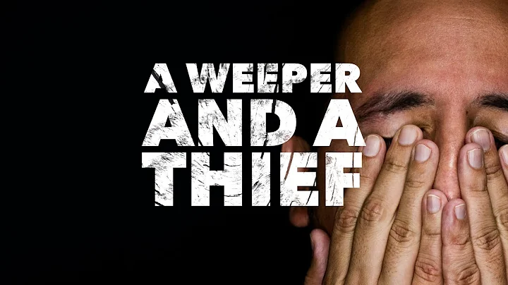 A Weeper And A Thief- Bro. Joe Zirpoli