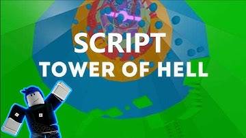 Tower of Hell Script | Autofarm | God Mod |