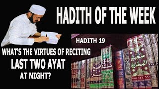 WHAT'S THE VIRTUES OF RECITING LAST 2 AYAH AT NIGHT?*HADITH OF THE WEEK (19)DR AHMED AL-YAMAANI