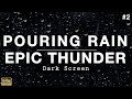 POURING RAIN and EPIC THUNDER Sounds for Sleeping BLACK SCREEN (10 Hours Hi-Res Audio)