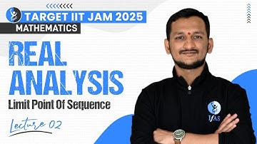 Limit Point of Sequence | Real Analysis | IIT JAM Mathematics 2025 | L2 | IFAS