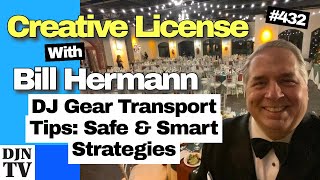 DJ Gear Transport Tips: Safe & Smart Strategies | Creative License with Bill Hermann #432 #djntv