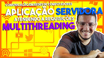 Criando uma Aplicação Cliente - Servidor em JAVA - Atendendo as requisições via multithreading