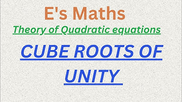 Cube roots of unity. Chapt:20,Theory of Quadratic equations, Class:X, Sindh board.
