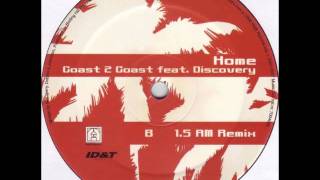 Coast 2 Coast Feat. Discovery - Home 5Am Remix