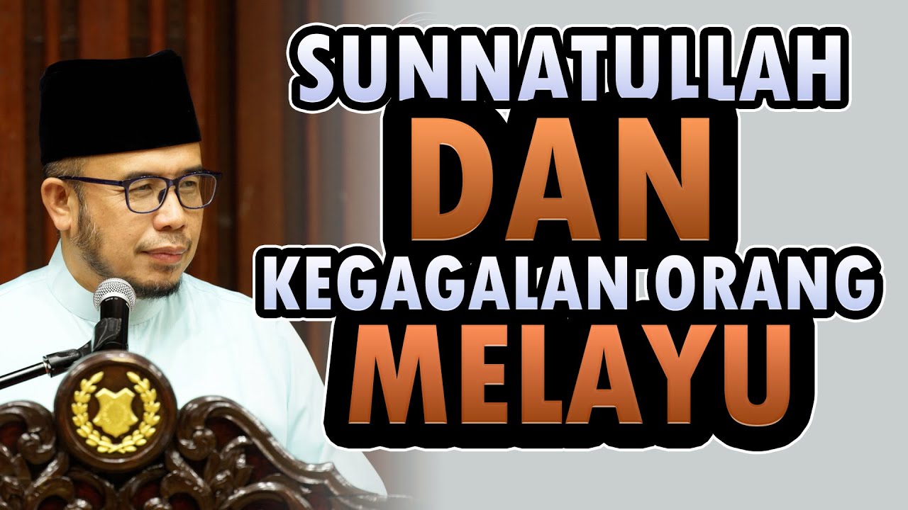 Prof Dato Dr MAZA - Sunnatullah Dan Kegagalan Orang Melayu