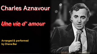 Charles Aznavour-Une vie d`amour-Piano Cover by Diana Bar+Sheet Music (PDF, digital)
