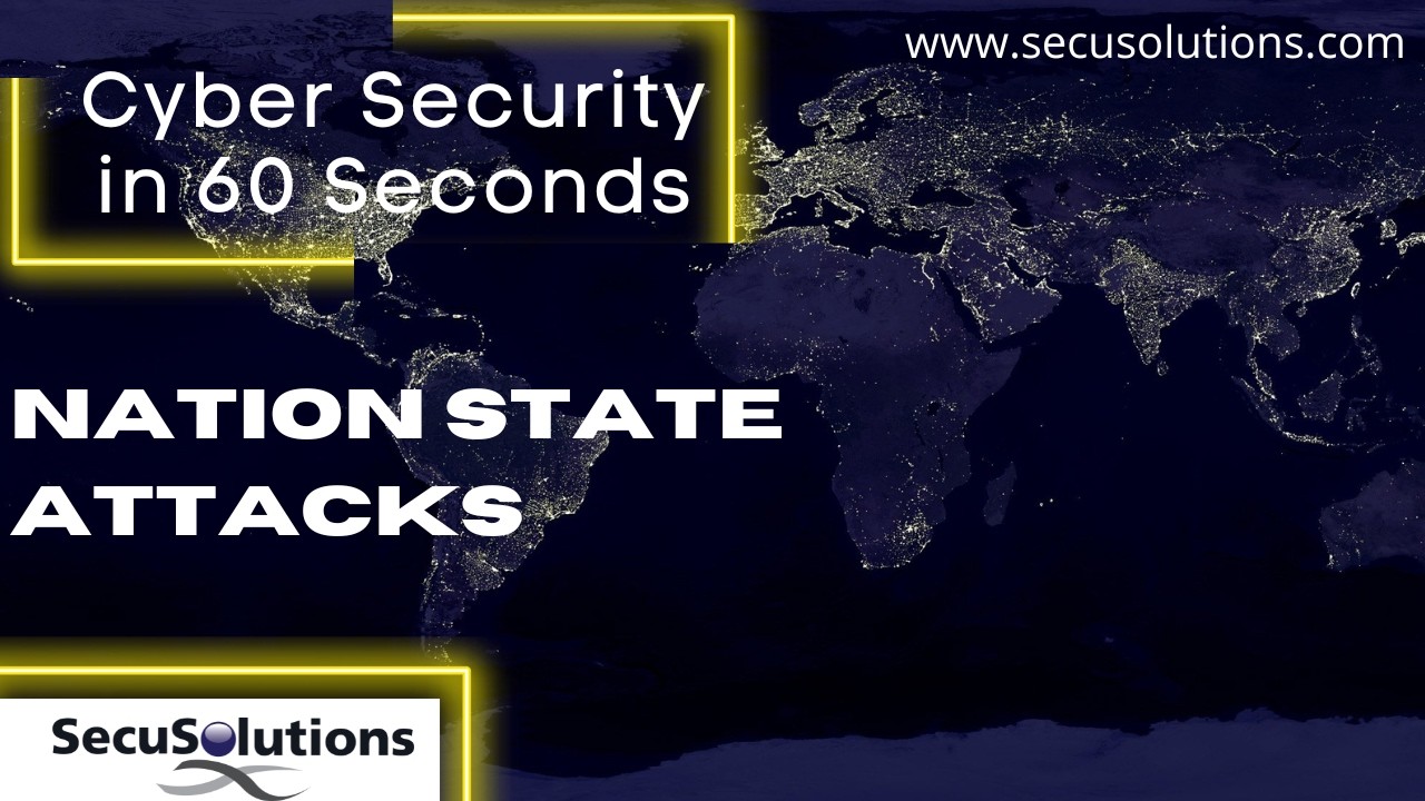 Security in 60 Seconds - Nation State Attacks