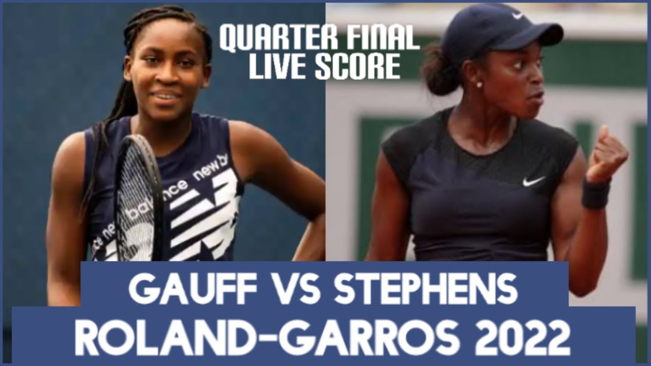 Coco Gauff vs Sloane Stephens Roland-Garros 2022 Live Score