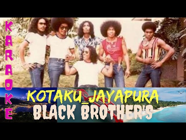 KOTAKU_JAYAPURA_Black Brother's (KARAOKE) class=