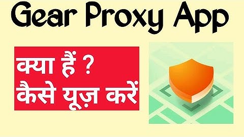 Gear Proxy App Kaise Use Kare||Gear Proxy App||Gear Proxy