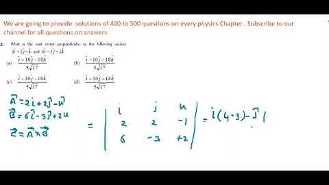 What is the unit vector perpendicular to the following vectors2ˆi  2ˆj  kˆ and 6ˆi  3ˆj  2