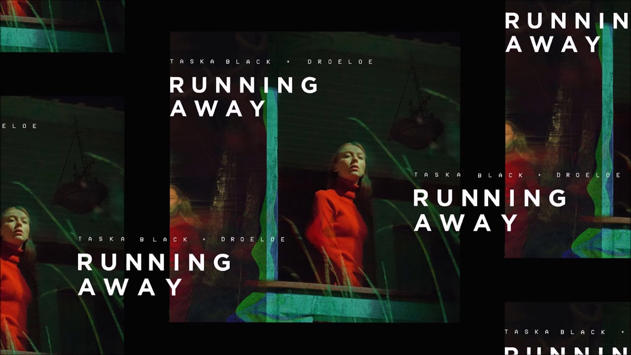 Taska Black x DROELOE  - Running Away ft. CUT_ (Extended Cut)