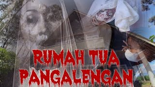 Misteri Rumah Tua Pangalengan