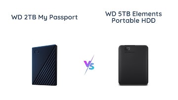 WD 2TB My Passport vs. WD 5TB Elements: Which is better?