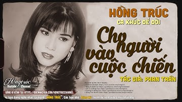 ♪ HỒNG TRÚC ‣ Cho Người Vào Cuộc Chiến
