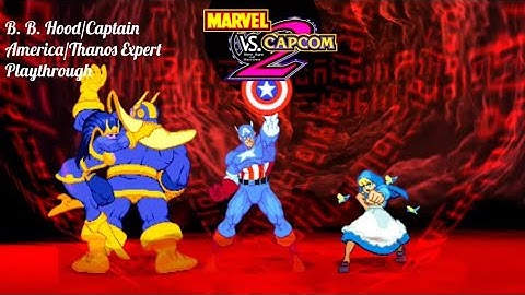 Marvel Vs. Capcom 2: B.B. Hood/Captain America/Thanos Expert Playthrough
