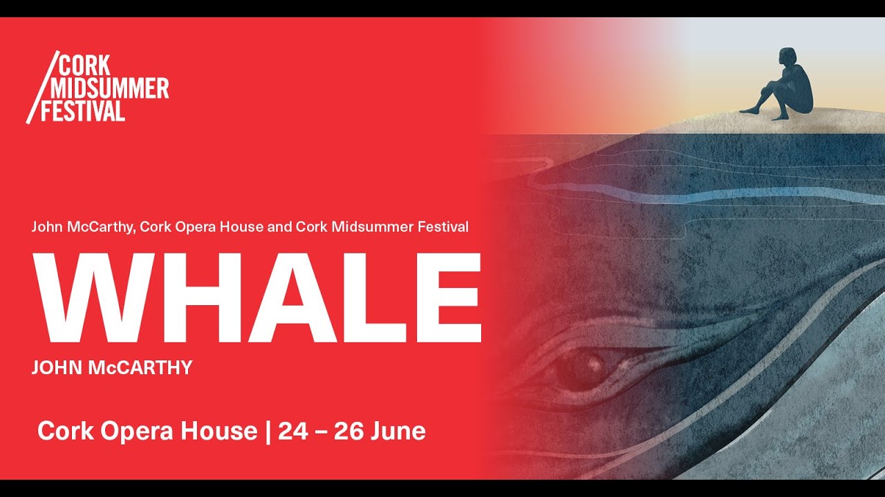 Whale - John McCarthy, Cork Opera House & Cork Midsummer Festival