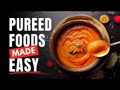 Pureed Foods Made Easy Tasty and Nutritious Meals for Seniors