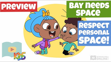How To Respect Personal Space - Bay Needs Space - Schooling Online Kids Lesson Preview